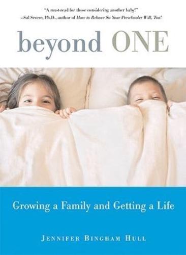 Beyond One: Growing a Family and Getting a Life