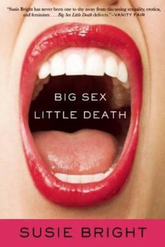 Big Sex Little Death: A Memoir