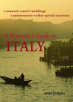 A Romantic's Guide to Italy