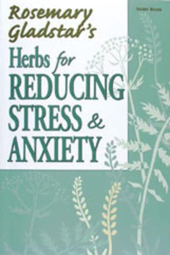 Rosemary Gladstar's Herbs for Reducing Stress & Anxiety