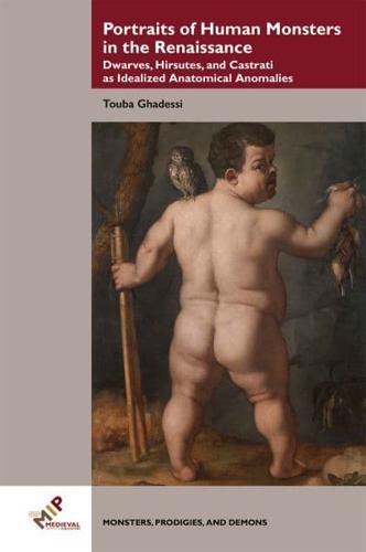Portraits of Human Monsters in the Renaissance