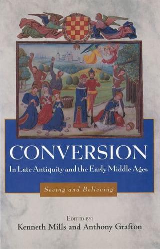 Conversion in Late Antiquity and the Early Middle Ages