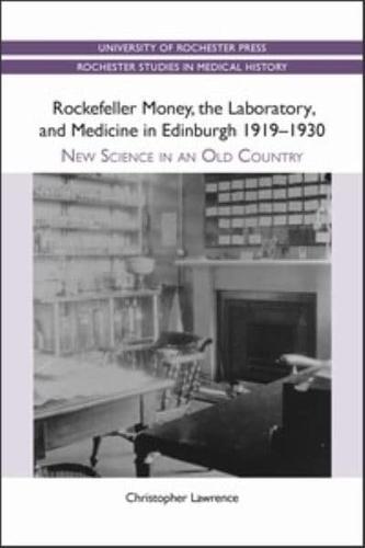 Rockefeller Money, the Laboratory and Medicine in Edinburgh 1919-1920