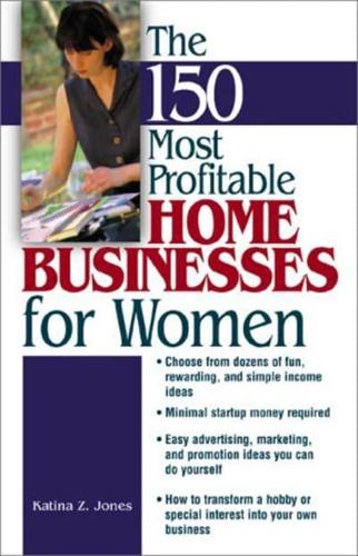 150 Most Profitable Home Businesses for Women