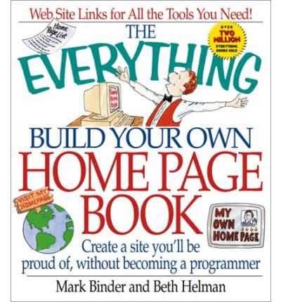 The Everything Build Your Own Home Page Book