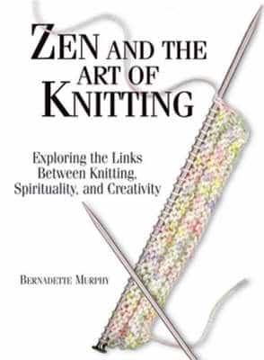 Zen and the Art of Knitting