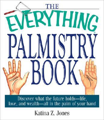 The Everything Palmistry Book