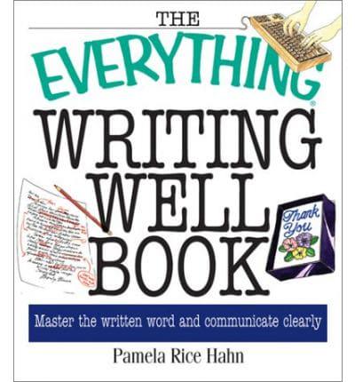 The Everything Writing Well Book