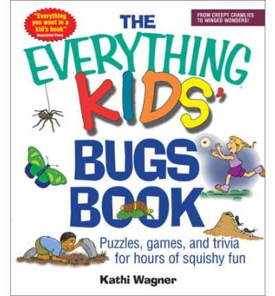 The Everything Kids' Bugs Book