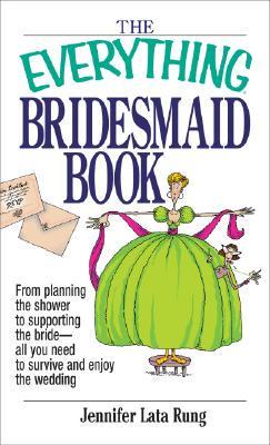 The Everything Bridesmaid Book