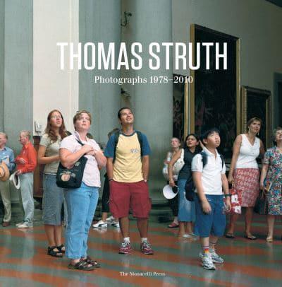 Thomas Struth, Photographs, 1978-2010