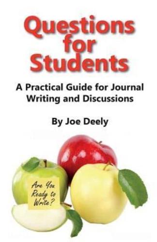 Questions for Students: A Practical Guide for Journal Writing and Discussions