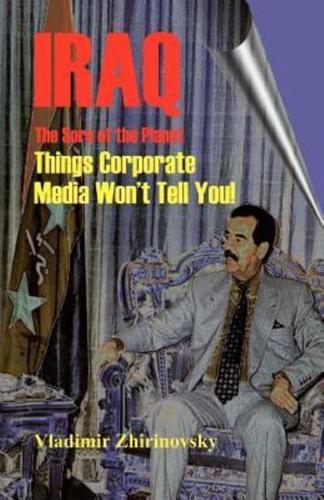 Iraq - The Sore of the Planet: Things Corporate Media Won't Tell You!