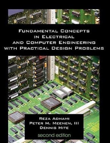 Fundamental Concepts in Electrical and Computer Engineering with Practical Design Problems (Second Edition)