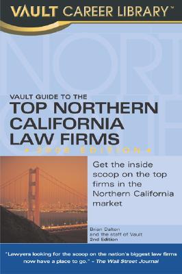 Vault Guide to the Top Northern California Law Firms, 2006