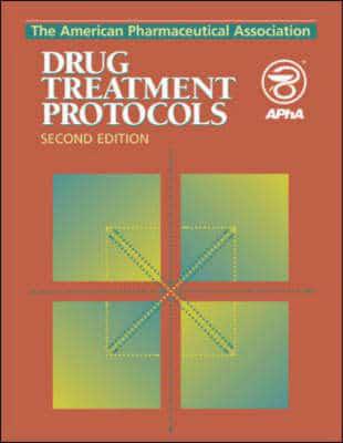 The American Pharmaceutical Association Drug Treatment Protocols