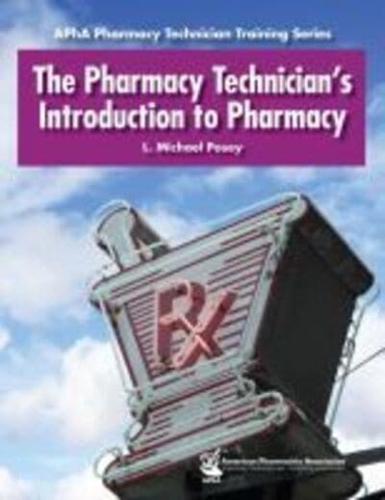 The Pharmacy Technician's Introduction to Pharmacy