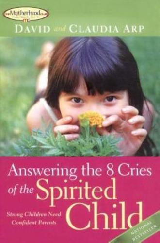 Answering the 8 Cries of the Spirited Child