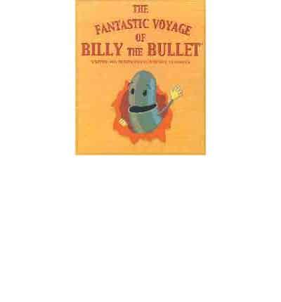 The Fantastic Voyage of Billy the Bullet