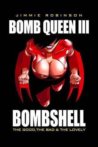 Bomb Queen. III The Good, the Bad & The Lovely