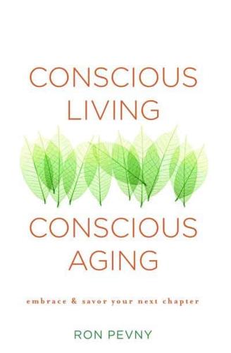 Conscious Living, Conscious Aging