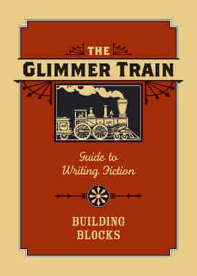 The Glimmer Train Guide to Writing Fiction