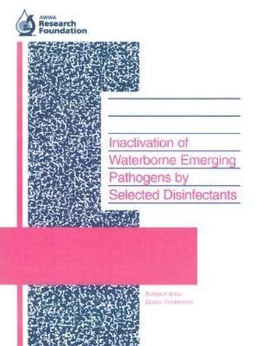 Inactivation of Waterborne Emerging Pathogens by Selected Disinfectants