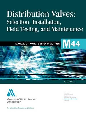 Distribution Valves: Selection, Installation, Field Testing, and Maintenance