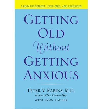 Getting Old Without Getting Anxious