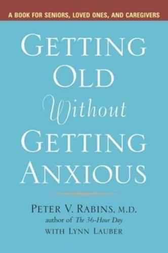 Getting Older Without Getting Anxious