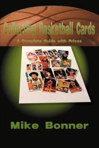 Collecting Basketball Cards: A Complete Guide with Prices