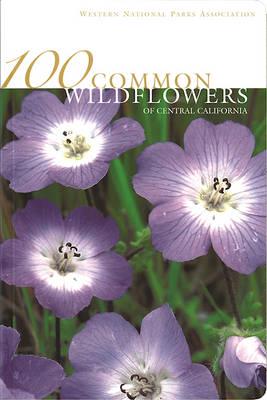 100 Common Wildflowers of Central California