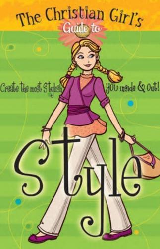 The Christian Girl's Guide to Style