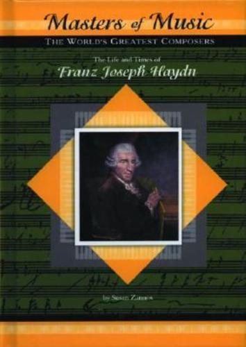 The Life and Times of Franz Joseph Haydn