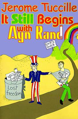It Still Begins With Ayn Rand