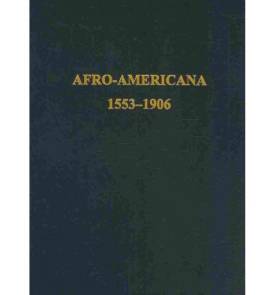 Afro-Americana, 1553-1906