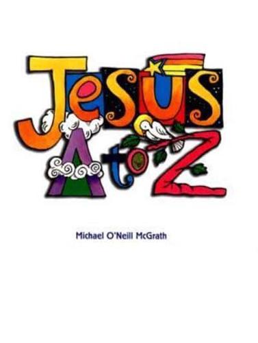 Jesus A to Z