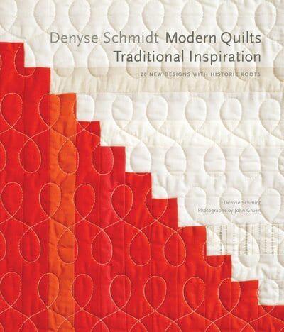 Denyse Schmidt Modern Quilts, Traditional Inspiration