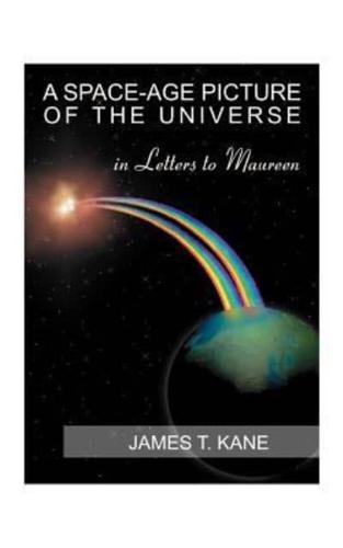 A Space-Age Picture of the Universe: Letters to Maureen