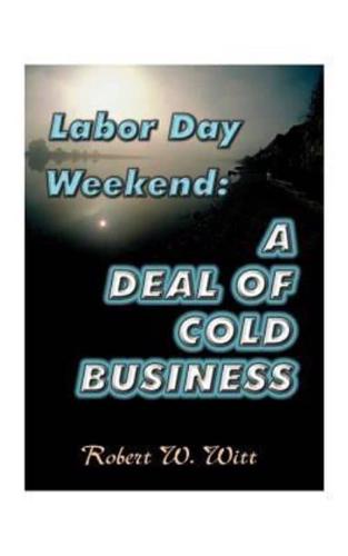 Labor Day Weekend: A Deal of Cold Business