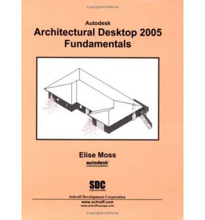 Autodesk Architectural Desktop 2005 Fundamentals