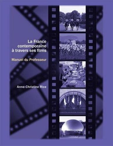 La France Contemporaine a Travers Ses Films: Cahier Du Professeur