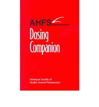 AHFS Drug Information Dosing Companion
