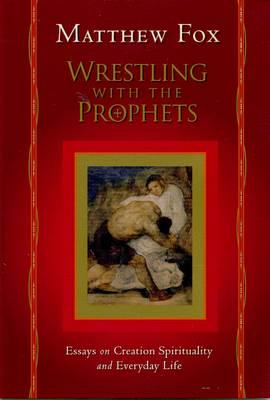 Wrestling With the Prophets