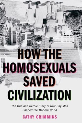 How the Homosexuals Saved Civilization