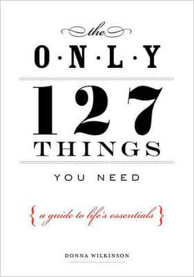 The Only 127 Things You Need