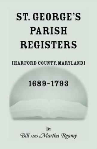 St. George's Parish Register [Harford County, Maryland], 1689-1793