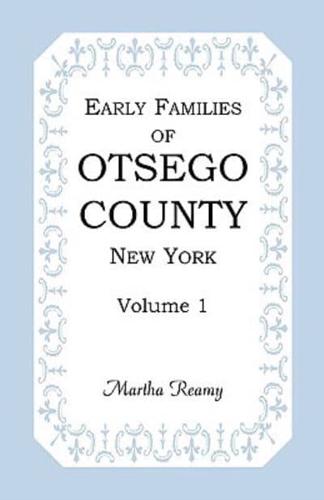 Early Families of Otsego County, New York, Volume 1