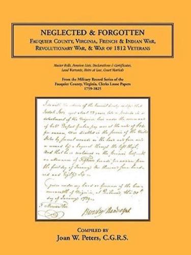 Neglected and Forgotten: Fauquier County, Virginia, French & Indian War, Revolutionary War & War of 1812 Veterans