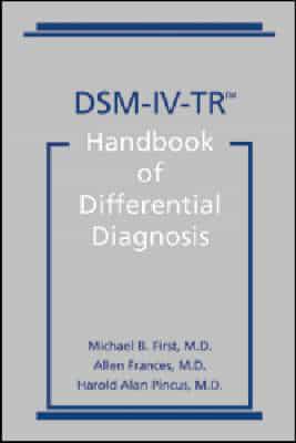 DSM-IV-TR Handbook of Differential Diagnosis